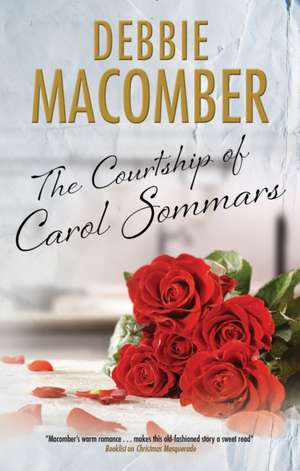 Courtship of Carol Sommars de Debbie Macomber