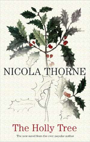 The Holly Tree: A Collection of Short Romantic Stories de Nicola Thorne