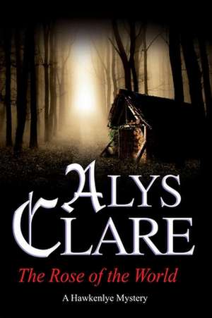 The Rose of the World: A Harry Tate Novel de Alys Clare