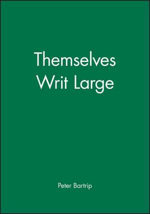 Themselves Writ Large de Bartrip