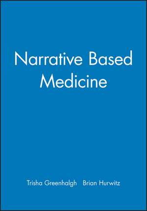 Narrative Based Medicine – Dialogue and Discourse in Clinical Practice de T Greenhalgh