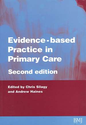 Evidence Based Practice in Primary Care Second Edition de C Silagy