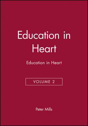 Education in Heart, Volume 2 de P. Mills