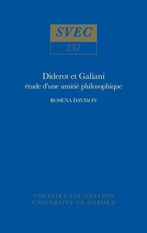 Diderot et Galiani – étude d`une amitié philosophique de Rosena Davison