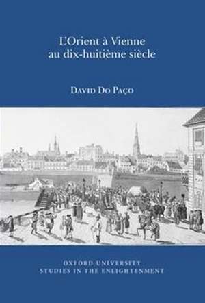 L`Orient à Vienne au Dix–Huitième Siècle de David Do Paço