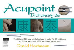 Acupoint Dictionary de David Hartmann