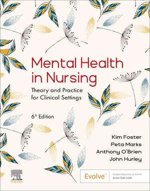 Mental Health in Nursing: Theory and Practice for Clinical Settings de Kim Foster