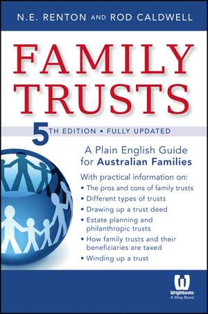 Family Trusts: A Plain English Guide for Australian Families de N. E. Renton