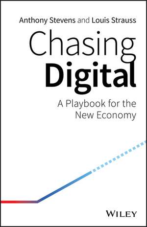 Chasing Digital: A Playbook for the New Economy de Anthony Stevens