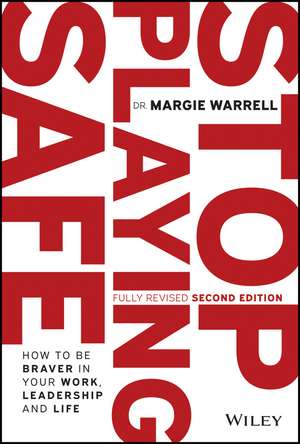 Stop Playing Safe 2nd Edition de M Warrell