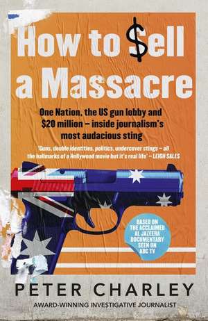 How to Sell a Massacre de Peter Charley