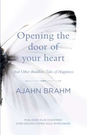 Brahm, A: Opening the Door of Your Heart de Ajahn Brahm