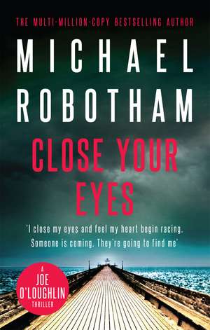 Close Your Eyes de Michael Robotham