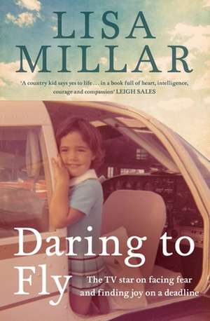 Daring to Fly de Lisa Millar