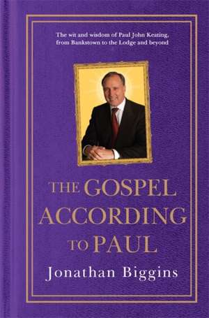 The Gospel According to Paul de Jonathan Biggins