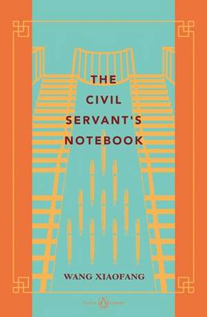 The Civil Servant's Notebook de Xiaofang Wang