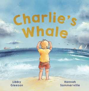 Charlie's Whale de Libby Gleeson