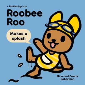 Roobee Roo: Makes a Splash de Nico Robertson