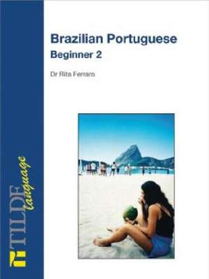 Brazilian Portuguese: Beginner 2 de Rita Ferraro