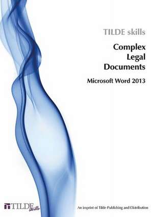 Complex Legal Documents: Microsoft Word 2013 de Tilde Skills