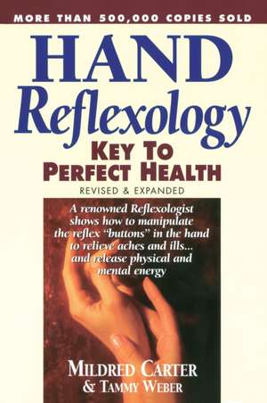 Hand Reflexology: Key to Perfect Health de Mildred Carter