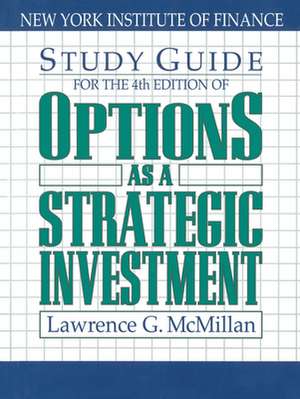 Options as a Strategic Investment, 4th Ed.: Study Guide de Lawrence G. McMillan