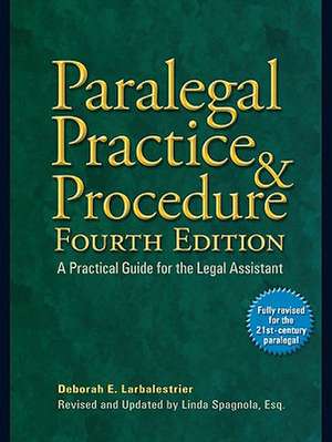 Paralegal Practice & Procedure: A Practical Guide for the Legal Assistant de Deborah E. Larbalestrier