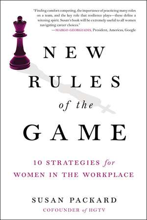 New Rules of the Game: 10 Stretegies for Women in the Workplace de Susan Packard