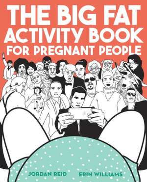 The Big Fat Activity Book for Pregnant People de Jordan Reid