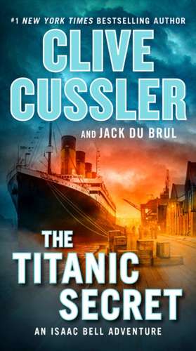 The Titanic Secret de Clive Cussler