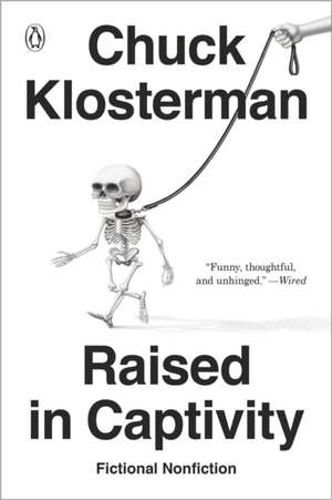 Raised in Captivity de Chuck Klosterman