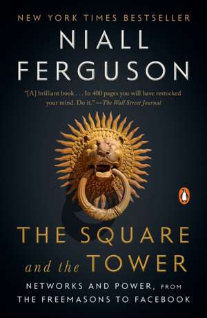 The Square and the Tower de Niall Ferguson