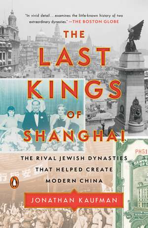 The Last Kings of Shanghai de Jonathan Kaufman