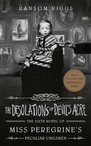 The Desolations of Devil's Acre de Ransom Riggs