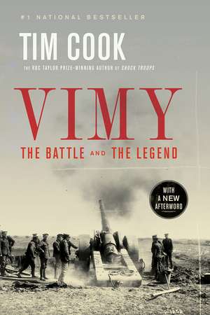 Vimy: The Battle and the Legend de Tim Cook