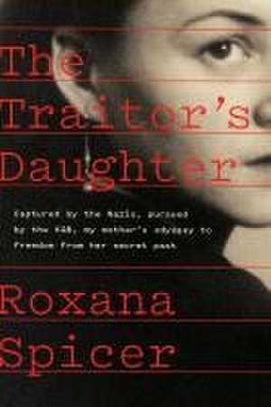 The Traitor's Daughter de Roxana Spicer