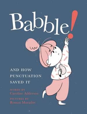 Babble: And How Punctuation Saved It de Caroline Adderson