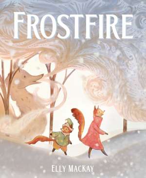 Frostfire de Elly Mackay