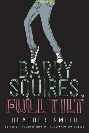 Barry Squires, Full Tilt de Heather Smith