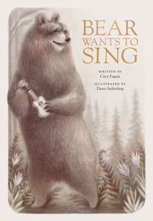 Bear Wants to Sing de Cary Fagan