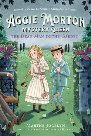 Aggie Morton, Mystery Queen: The Dead Man in the Garden de Marthe Jocelyn