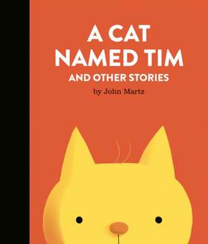 A Cat Named Tim and Other Stories de John Martz