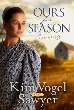 Ours for a Season de Kim Vogel Sawyer