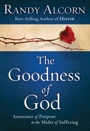 The Goodness of God de Randy Alcorn