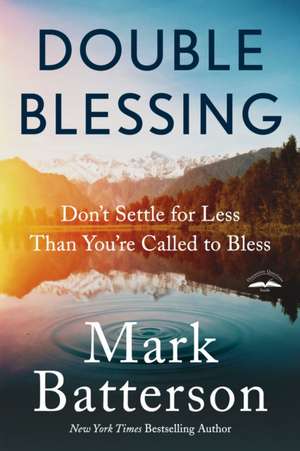 Double Blessing de Mark Batterson