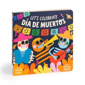 Let's Celebrate Dia de Muertos Board Book de Mudpuppy