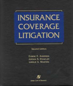 Insurance Coverage Litigation, Second Edition de Eugene R. Anderson