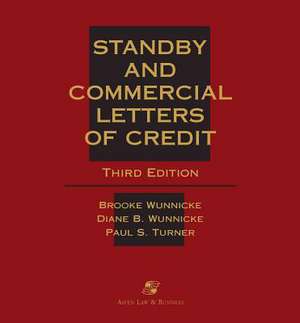 Standby and Commercial Letters of Credit, Third Edition de Brooke Wunnicke