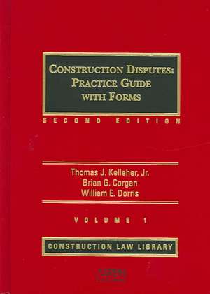 Construction Disputes: Practice Guide with Forms, Second Edition de Esq Brian G. Corgan