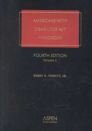 Americans with Disabilities ACT (ADA) Handbook, Fourth Edition [With Supplement] de Jr. Perritt, Henry H.